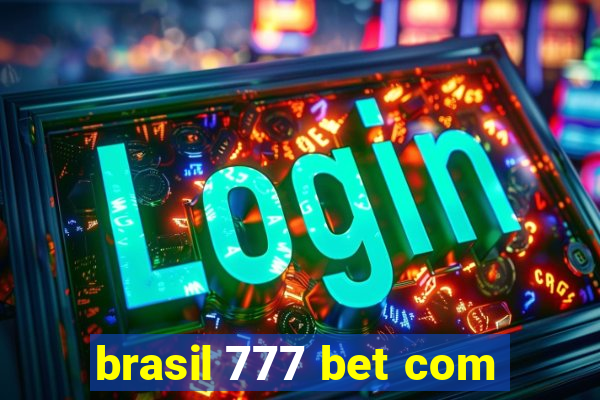 brasil 777 bet com